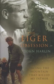 Image of The Eiger Obsession by John Harlin Iii Hardback