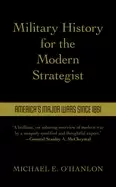Image of military history for the modern strategist americas major wars since 1861