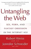 Image of untangling the web sex porn and fantasy obsession in the internet age