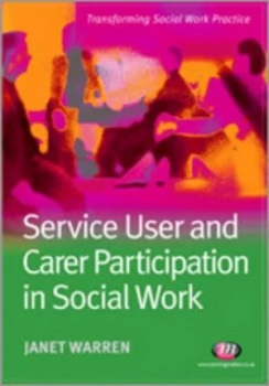 Image of Service User and Carer Participation in Social Work by Janet Warren Paperback