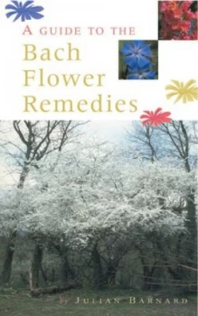 Image of A guide to the Bach flower remedies by Julian Barnard