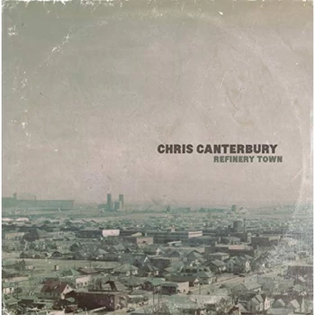 image of Chris Canterbury - Refinery Town Vinyl