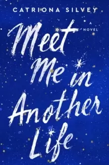 Image of Meet Me in Another Life : A Novel