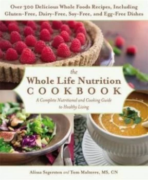Image of Over 300 Delicious Whole Foods Recipes Including Gluten-Free Dairy-Free Soy-Free and Egg-Free Dishes by Alissa Segersten Paperback