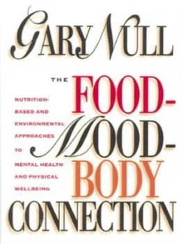 Image of The Food-Mood-Body Connection by Gary Null Hardback