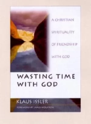 Image of Wasting time with God by Klaus Issler