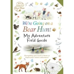 Image of We're Going on a Bear Hunt: My Adventure Field Guide