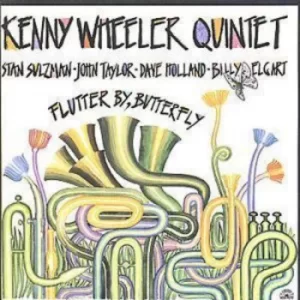 image of Flutter By Butterfly by Kenny Wheeler Quintet CD Album