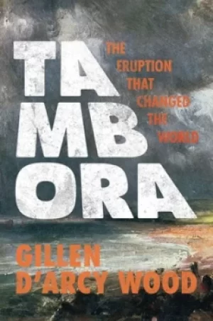 Image of Tambora by Gillen D'Arcy Wood