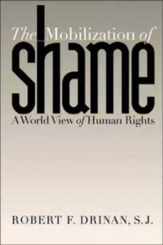 Image of The Mobilization of Shame by Robert Drinan Hardback