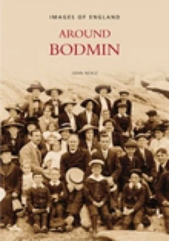 Image of Around Bodmin by John Neale Book