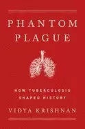 Image of phantom plague how tuberculosis shaped history
