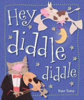 Image of Hey Diddle Diddle by Kate Toms Book