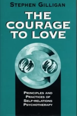 Image of The courage to love by Stephen Gilligan