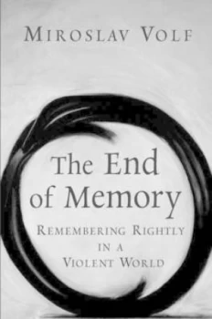 Image of The End of Memory by Miroslav Volf Hardback