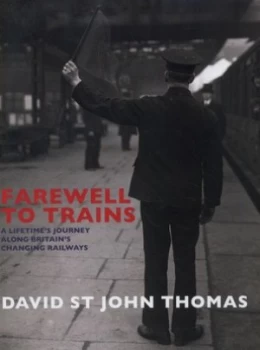 Image of Farewell to Trains by David St John Thomas Hardback