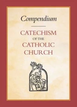 Image of Compendium of the Catechism of the Catholic Church by Benedict and Catholic Church Book