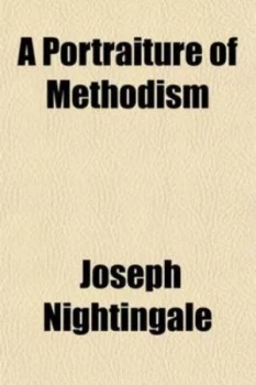 Image of Portraiture of Methodism Being an Impartial View of the Rise Progress Do by Joseph Nightingale Paperback