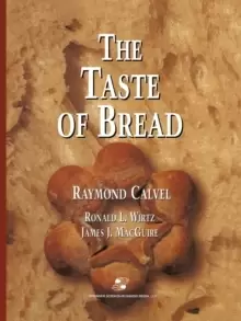 Image of The Taste of Bread : A translation of Le Gout du Pain, comment le preserver, comment le retrouver