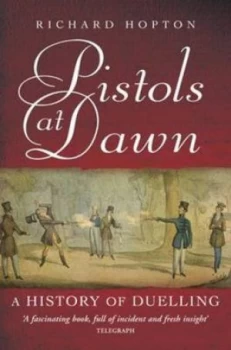 Image of Pistols at Dawn by Richard Hopton Paperback