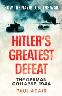 Image of Hitler's Greatest Defeat : The German Collapse, 1944
