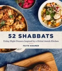 Image of 52 Shabbats : Friday Night Dinners Inspired by a Global Jewish Kitchen