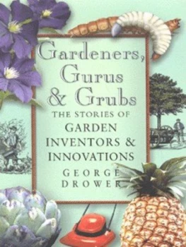 Image of Gardeners Gurus and Grubs by G. M. F Drower Hardback