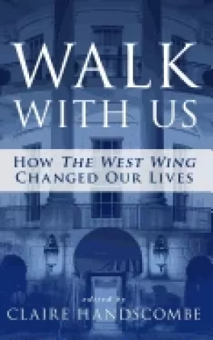 Image of walk with us how the west wing changed our lives
