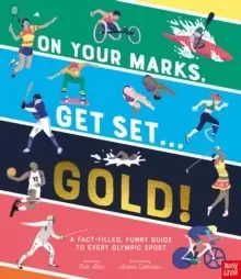Image of On Your Marks, Get Set, Gold! : A Funny and Fact-Filled Guide to Every Olympic Sport