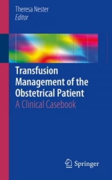 Image of Transfusion Management of the Obstetrical Patient by Theresa Nester