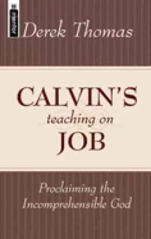 Image of calvins teaching on job proclaiming the incomprehensible god