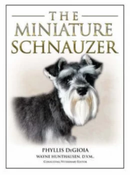 Image of The Miniature Schnauzer by Phyllis Degioia and Wayne L Hunthausen Hardback