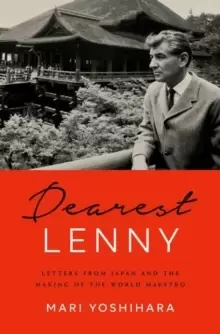 Image of Dearest Lenny : Letters from Japan and the Making of the World Maestro