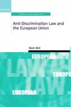 Image of Anti-Discrimination Law and the European Union by Mark Bell