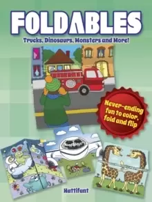 Image of Foldables -- Trucks, Dinosaurs, Monsters and More : Never-Ending Fun to Color, Fold and Flip