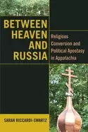 Image of between heaven and russia religious conversion and political apostasy in ap