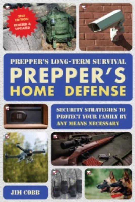 Image of Prepper's Long-Term Survival: Prepper's Home Defense : Security Strategies to Protect Your Family by Any Means Necessary Paperback / softback