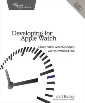 Image of Developing for Apple Watch by Jeff Kelley