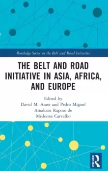 Image of The Belt and Road Initiative in Asia, Africa, and Europe