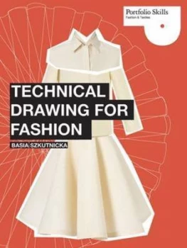 Image of Technical Drawing for Fashion by Basia Szkutnicka Paperback