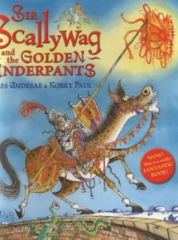 Image of Sir Scallywag and the Golden Underpants by Giles Andreae Paperback