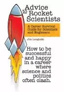 Image of advice to rocket scientists a career survival guide for scientists and engi