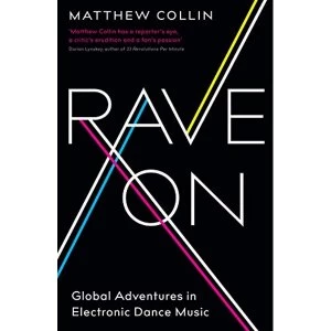 Image of Rave On Global Adventures in Electronic Dance Music Paperback / softback 2018