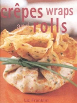 Image of Crpes Wraps and Rolls by Liz Franklin Hardback