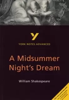 Image of A Midsummer Night's Dream: York Notes Advanced everything you need to catch up, study and prepare for and 2023 and 2024 exams and assessments