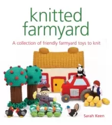Image of Knitted Farmyard : A Collection of Friendly Farmyard Toys to Knit