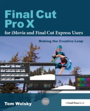 Image of Final Cut Pro X for iMovie and Final Cut Express UsersMaking the Creative Leap