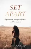 Image of set apart stop comparing own your giftedness and rest in jesus