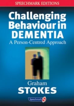 Image of Challenging Behaviour in Dementia by Graham Stokes Paperback