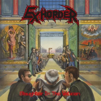 Image of Exhorder - Slaughter In The Vatican Vinyl